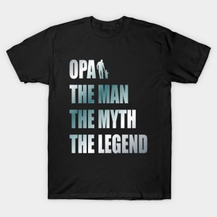 Opa the man the myth the legend T-Shirt